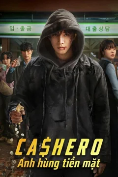 Xem phim Cashero: Anh hùng tiền mặt - RoPhim