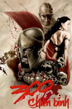 Xem phim 300 Chiến Binh Vietsub HD - RoPhim