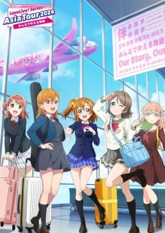 Xem phim LoveLive! Series Asia Tour 2024 ～みんなで叶える物語 ～ - RoPhim