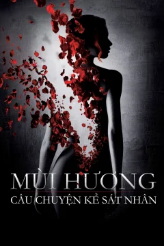 Xem phim Mùi Hương: Câu Chuyện Kẻ Sát Nhân - RoPhim