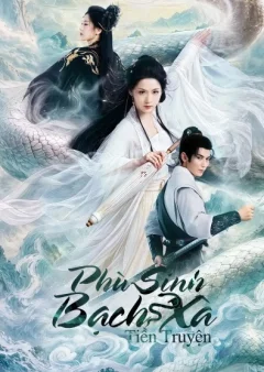Phù Sinh: Bạch Xà Tiền Duyên