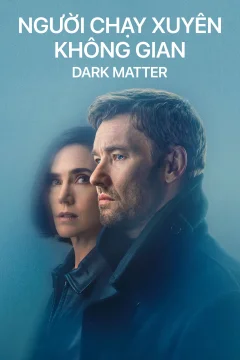 Xem phim Người Chạy Xuyên Không Gian - Dark Matter - RoPhim