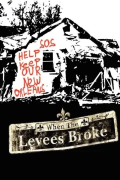 Xem phim When the Levees Broke: A Requiem in Four Acts - RoPhim