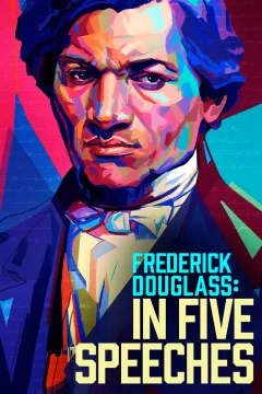 Xem phim Frederick Douglass: In Five Speeches - RoPhim