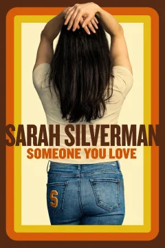 Xem phim Sarah Silverman: Someone You Love - RoPhim