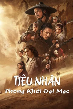 Xem phim Tiêu Nhân: Phong Khởi Đại Mạc - RoPhim