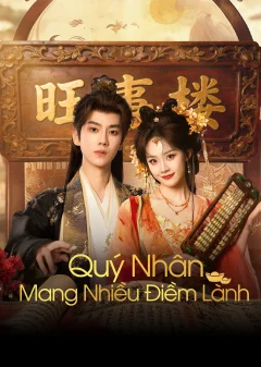 Xem phim Quý Nhân Mang Nhiều Điềm Lành - RoPhim
