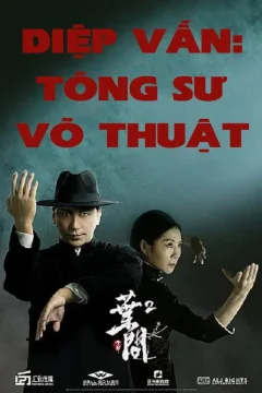 Xem phim Diệp Vấn: Tông Sư Võ Thuật - RoPhim