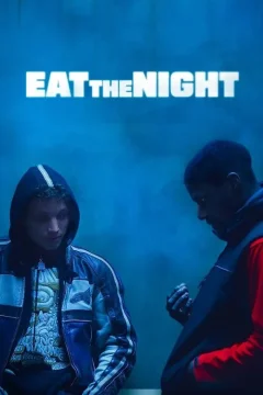 Xem phim Eat the Night - RoPhim